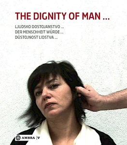 Der Menschheit Würde. The Dignity of Man. Dustojnost cloveka. Ljudsko dostojanstvo